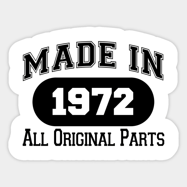 MADE IN 1972 ALL ORIGINAL PARTS Sticker by BTTEES